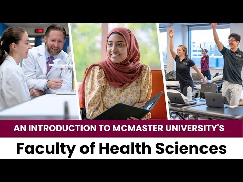 An introduction to McMaster University&#039;s Faculty of Health Sciences